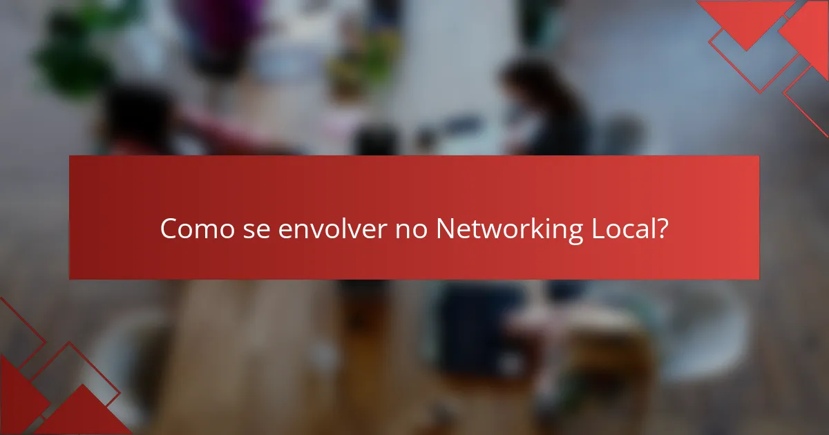 Como se envolver no Networking Local?